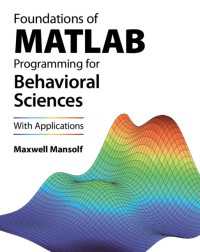 行動科学のためのMATLABプログラミング基礎<br>Foundations of MATLAB Programming for Behavioral Sciences : With Applications