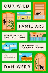 Our Wild Familiars : How Animals Are Adapting to Cities and Reshaping the Natural World