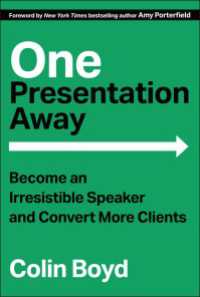 One Presentation Away : Become an Irresistible Speaker and Convert More Clients