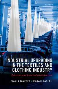 Industrial Upgrading in the Textiles and Clothing Industry : Pakistan and Late Industrialization