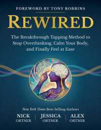 Rewired : The Breakthrough Tapping Method to Stop Overthinking, Calm Your Body, and Finally Feel at Ease
