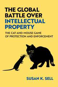The Global Battle Over Intellectual Property : The Cat-and-Mouse Game of Protection and Enforcement