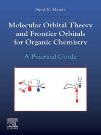 有機化学のための分子軌道理論とフロンティア軌道理論：実践ガイド<br>Molecular Orbital Theory and Frontier Orbitals for Organic Chemistry : A Practical Guide