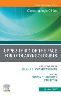 Upper Third of the Face for Otolaryngologists, An Issue of Otolaryngologic Clinics of North America : Upper Third of the Face for Otolaryngologists, An Issue of Otolaryngologic Clinics of North America, E-Book