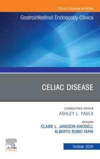 Celiac Disease, An Issue of Gastrointestinal Endoscopy Clinics : Celiac Disease, An Issue of Gastrointestinal Endoscopy Clinics, E-Book