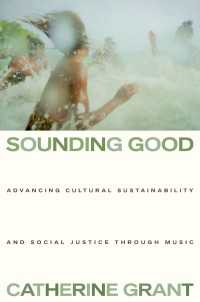 Sounding Good : Advancing Cultural Sustainability and Social Justice through Music