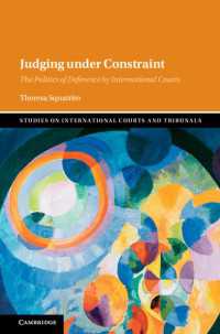 Judging under Constraint : The Politics of Deference by International Courts