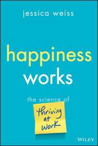 Happiness Works : The Science of Thriving at Work