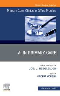 AI in Primary Care, An Issue of Primary Care: Clinics in Office Practice : AI in Primary Care, An Issue of Primary Care: Clinics in Office Practice, E-Book