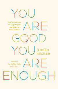 You Are Good, You Are Enough : Free Yourself from the Trap of Doubt and Return to Basic Goodness