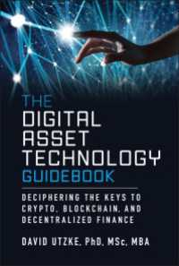 デジタル資産技術ガイドブック<br>The Digital Asset Technology Guidebook : Deciphering the Keys to Crypto, Blockchain, and Decentralized Finance