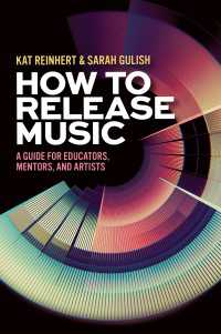 How to Release Music : A Guide for Educators, Mentors, and Artists
