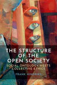 「開かれた社会」の構造：社会的存在論と集合的倫理学の出会い<br>The Structure of the Open Society : Social Ontology Meets Collective Ethics