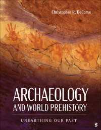 Archaeology and World Prehistory : Unearthing Our Past