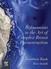 Refinements in the Art of Complex Breast Reconstruction - E-Book