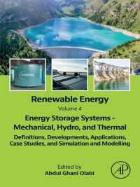Renewable Energy - Volume 4: Energy Storage Systems - Mechanical, Hydro, and Thermal : Definitions, Developments, Applications, Case Studies, and Simulation and  Modelling