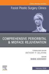 Comprehensive Periorbital & Midface Rejuvenation, An Issue of Facial Plastic Surgery Clinics of North America : Comprehensive Periorbital & Midface Rejuvenation, An Issue of Facial Plastic Surgery Clinics of North America, E-Book