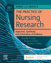 バーンズ＆グローブ看護研究入門（テキスト・第１０版）<br>Burns and Grove's The Practice of Nursing Research - E-Book : Appraisal, Synthesis, and Generation of Evidence（10）