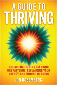 A Guide to Thriving : The Science Behind Breaking Old Patterns, Reclaiming Your Agency, and Finding Meaning