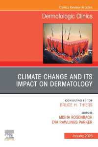 Climate Change and its Impact on Dermatology, An Issue of Dermatologic Clinics : Climate Change and its Impact on Dermatology, An Issue of Dermatologic Clinics, E-Book