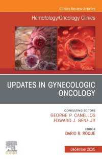 Updates in Gynecologic Oncology, An Issue of Hematology/Oncology Clinics of North America