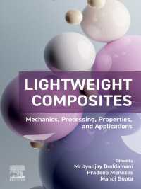 Lightweight Composites : Mechanics, Processing, Properties, and Applications