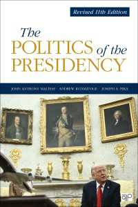 The Politics of the Presidency : Revised 11th Edition（11th Edition (Revised Edition)）