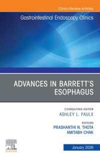 Advances in Barrett's Esophagus, An Issue of Gastrointestinal Endoscopy Clinics : Advances in Barrett's Esophagus, An Issue of Gastrointestinal Endoscopy Clinics, E-Book
