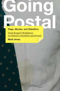 Going Postal : Rage, Murder, and Rebellion: From Reagan's Workplaces to Clinton's Columbine and Beyond