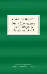 カール・シュミット『第二帝政の国家機構とその崩壊』（英訳）<br>State Composition and Collapse of the Second Reich : The Victory of the Bourgeois Citizen over the Soldier
