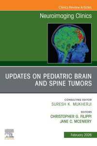 Updates on Pediatric Brain and Spine Tumors, An Issue of Neuroimaging Clinics of North America : Updates on Pediatric Brain and Spine Tumors, An Issue of Neuroimaging Clinics of North America, E-Book