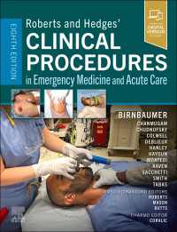 ロバーツ＆ヘッジス救急医学の臨床手順（第８版）<br>Roberts and Hedges' Clinical Procedures in Emergency Medicine and Acute Care E-Book : Roberts and Hedges' Clinical Procedures in Emergency Medicine and Acute Care E-Book（8）