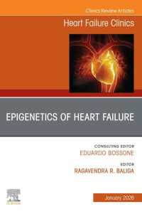 Epigenetics of Heart Failure, An issue of Heart Failure Clinics : Epigenetics of Heart Failure, An issue of Heart Failure Clinics, E-Book