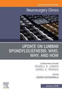 Update on Lumbar Spondylolisthesis: Who, Why, and How, An Issue of Neurosurgery Clinics of  North America : Update on Lumbar Spondylolisthesis: Who, Why, and How, An Issue of Neurosurgery Clinics of North America, E-Book