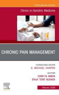 Chronic Pain Management, An Issue of Clinics in Geriatric Medicine : Chronic Pain Management, An Issue of Clinics in Geriatric Medicine, E-Book