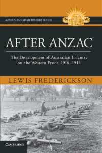 After Anzac : The Development of Australian Infantry on the Western Front, 1916–1918