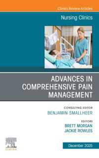 Advances in Comprehensive Pain Management, An Issue of Nursing Clinics : Advances in Comprehensive Pain Management, An Issue of Nursing Clinics, E-Book