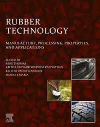 Rubber Technology : Manufacture, Processing, Properties, and Applications
