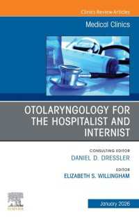 Otolaryngology for the Hospitalist and Internist, An Issue of Medical Clinics of North America : Otolaryngology for the Hospitalist and Internist, An Issue of Medical Clinics of North America, E-Book