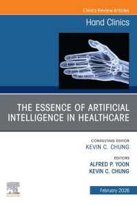 The Essence of Artificial Intelligence in Healthcare, An Issue of Hand Clinics : The Essence of Artificial Intelligence in Healthcare, An Issue of Hand Clinics, E-Book
