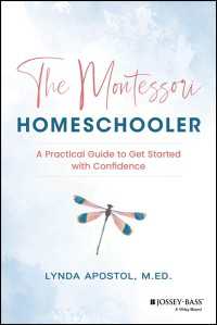 The Montessori Homeschooler : A Practical Guide to Get Started with Confidence