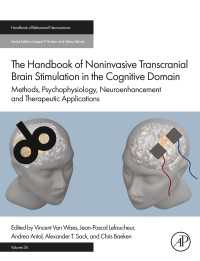 The Handbook of Non-Invasive Transcranial Brain Stimulation in the Cognitive Domain : Methods, Psychophysiology, Neuroenhancement and Therapeutic Applications