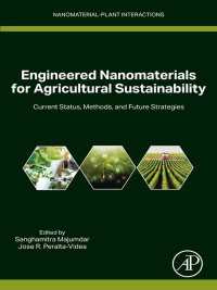 Engineered Nanomaterials for Agricultural Sustainability : Current Status, Methods, and Future Strategies