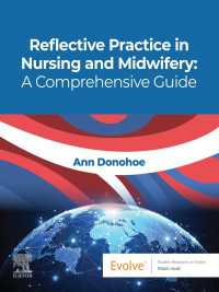 Reflective Practice in Nursing and Midwifery: A Comprehensive Guide – E – Book