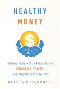 健全な銀行の未来像<br>Healthy Money : Building the Bank of the Future Around Financial Health, Data Networks and Ecosystems
