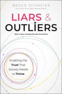 Liars and Outliers : Enabling the Trust that Society Needs to Thrive（2）
