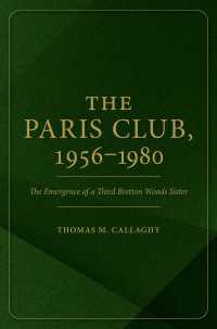 The Paris Club, 1956-1980 : The Emergence of a Third Bretton Woods Sister