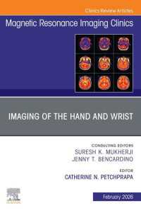 Imaging of the Hand and Wrist, An Issue of Magnetic Resonance Imaging Clinics of North America : Imaging of the Hand and Wrist, An Issue of Magnetic Resonance Imaging Clinics of North America, E-Book
