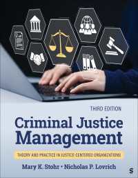 Criminal Justice Management : Theory and Practice in Justice-Centered Organizations（Third Edition）