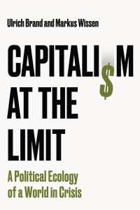 資本主義の限界：危機にある世界の政治生態学<br>Capitalism at the Limit : A Political Ecology of a World in Crisis